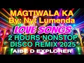 Download Lagu 💥LOVE SONGS❣️MAGTIWALA KA💫2 HOURS NONSTOP DISCO REMIX 2025