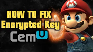 How to fix Encrypted key on Cemu Emulator 2022