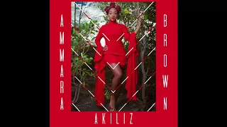 ammara brown akiliz official audio 