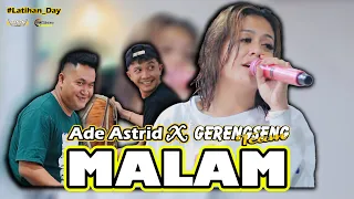 MALAM - ADE ASTRID X GERENGSENG TEAM COMBO \