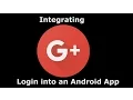 Integrating Google Plus Login in an Android Application 1