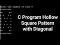 C Program Hollow Square Pattern with Diagonal