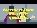 Stevedore Dock interview questions