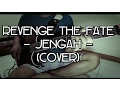 REVENGE THE FATE - JENGAH (PASBAND COVER) [GITAR COVER]