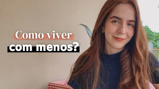 10 dicas para ter menos coisas (faça isso agora)