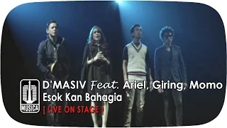 dmasiv featuring ariel giring momo esok kan bahagia live on stage 