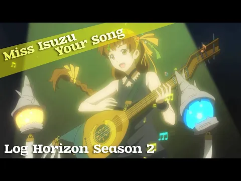 Download MP3 Log Horizon Season 2: Miss Isuzu - Your Song