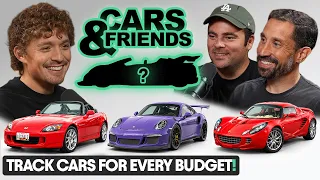 The Best Track Day Cars For Every Budget! Cars & Friends!