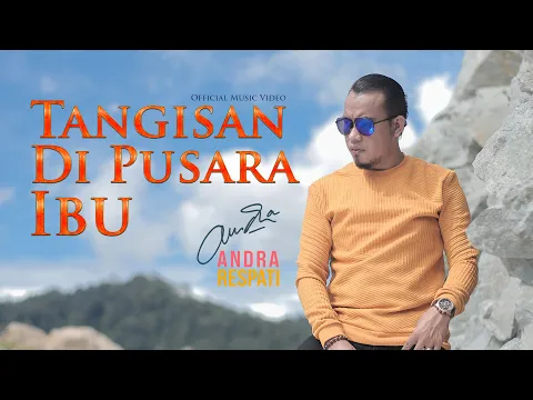 Download MP3 Andra Respati - Tangisan di Pusara Ibu (Official Music Video)