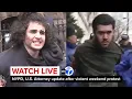 LIVE NYPD U S Attorney update after violent weekend protest arrests in New York City