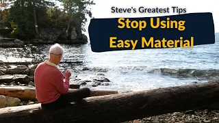 Stop Using EASY Material (Steve's Greatest Tips)