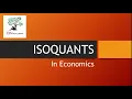 ISOQUANTS in economics basics of isoquants economics classes