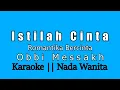 Lagu Obbi Messakh - Istilah Cinta (Romantika Bercinta) Karaoke Nada Wanita