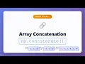 NumPy Array Concatenation Tutorial np concatenate Explained for Beginners