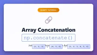 NumPy Array Concatenation Tutorial np concatenate Explained for Beginners