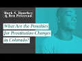 What Are the Penalties for Prostitution Charges in Colorado Call for a Free Consultation