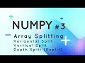 3 Numpy Array Splitting Horizontal Split Vertical Split dsplit Jupyter Notebook Python