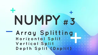3 Numpy Array Splitting Horizontal Split Vertical Split dsplit Jupyter Notebook Python