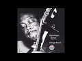 Jimmy Rogers with Little Water and Muddy Waters - Chicago Bound - 08 - Sloppy Drunk