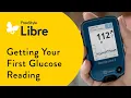 How to Read the FreeStyle Libre 2 System - Your First Glucose Reading