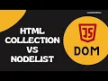 21 HTML Collection vs NodeList Difference between these two return types - DOM