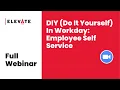 Full Webinar DIY Do It Yourself In Workday Employee Self Service