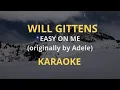 WILL GITTENS - EASY ON ME (ADELE) KARAOKE