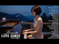 Download Lagu 200 Most Famous Beautiful Piano Love Songs Of All Time - Best Relaxing Instrumental Love Songs Ever