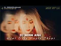 Lagu DJ MINH ANH  || GIAI ĐIỆU HUYỀN THOẠI || TUYỂN TRACK 1 THỜI || MIX BY LE