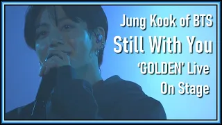 Download Jung Kook of BTS - Still With You @ ‘GOLDEN’ Live On Stage 2023 [ENG SUB] [Full HD] MP3