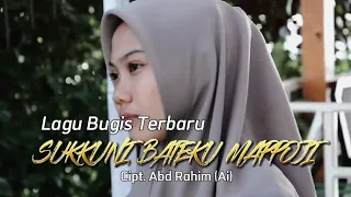 Download Lagu Bugis Terbaru || SukkuNi Bateku Mappoji || Nur Rahma Azzahra (Official Musik Video) MP3