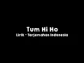 Download Lagu Tum Hi Ho l Lirik dan Terjemahan Indonesia l (Slowed \u0026 Reverb)