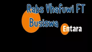 rabs vhafuwi ft busiswa entara