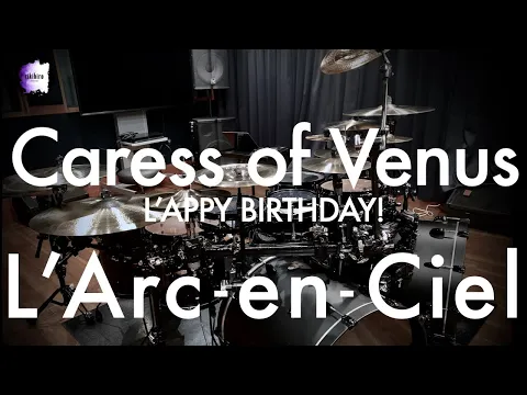 Download MP3 L'Arc~en~Ciel “Caress of Venus” | Drum Cover