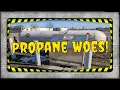 Propane Woes