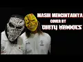 Download Lagu Masih Mencintainya (cover) by Dirty Mankies