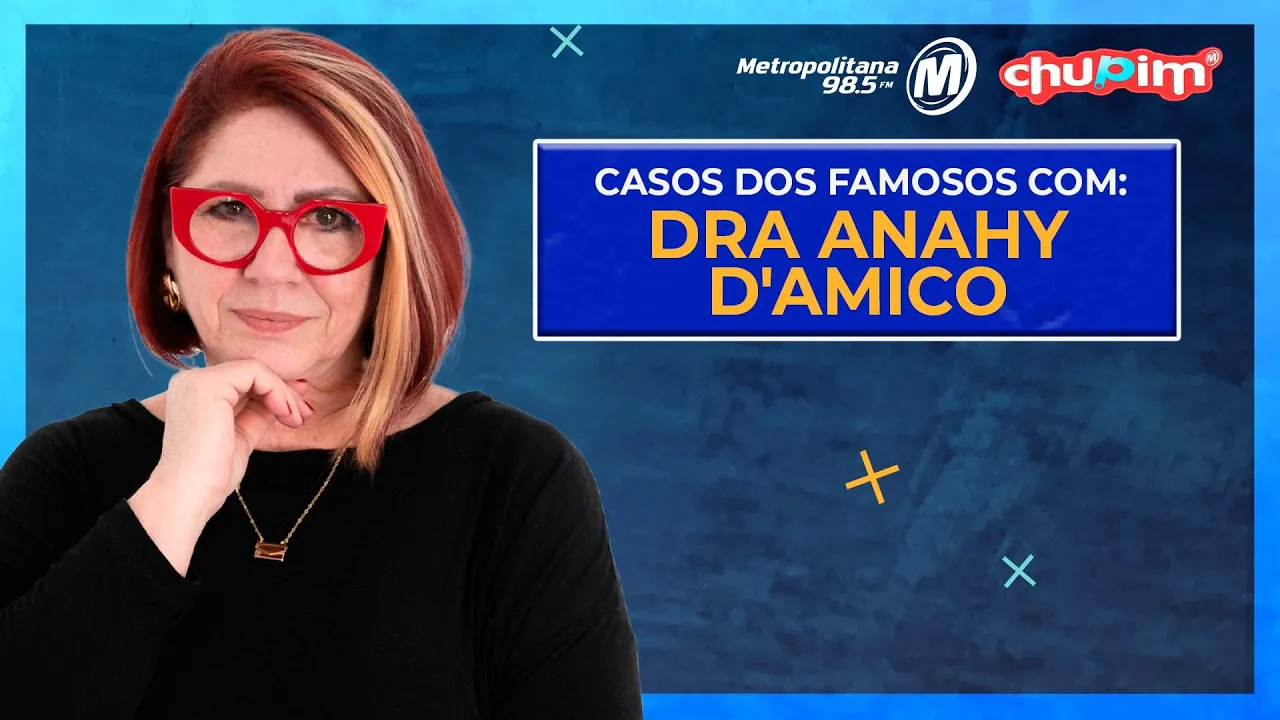 CASOS DE FAMOSOS COM DRA ANAHY D'AMICO