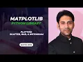 12 Matplotlib Python Library - Plotting Scatter Bar and Histogram
