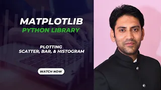 12 Matplotlib Python Library - Plotting Scatter Bar and Histogram