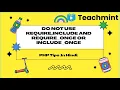 Do not use require include and require - once or include