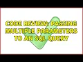 Code Review Passing multiple parameters to an SQL query