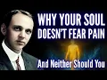 Lagu Why Your Soul Doesn’t Fear Pain — And Neither Should You | Edgar Cayce