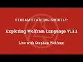 Exploring Wolfram Language V13 1