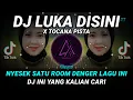 Lagu DJ LUKA DISINI X TOCANA PISTA REMIX VIRAL TIKTOK 2022 FULL BASS || DJ INI YANG KALIAN CARI