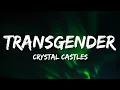 Lagu Crystal Castles - Transgender (Lyrics)