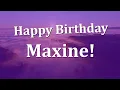 Happy Birt ay Maxine Have an Amazing Birt ay