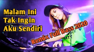 Download DJ Malam Ini Tak Ingin Aku Sendiri Remix Terbaru 2020 MP3