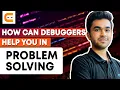 How Can Debuggers Help You In Problem Solving Debugging tips Problem solving Tips Coding Ninjas