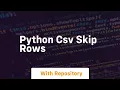 python csv skip rows