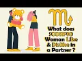 What does SCORPIO Woman Like Dislike in a Partner